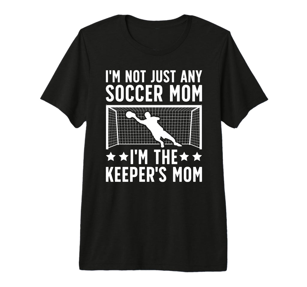 Im Soccer Keeper Mom Soccer T-Shirt - Novelty Apparel for Adults