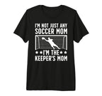 Im Soccer Keeper Mom Soccer T-Shirt - Novelty Apparel for Adults
