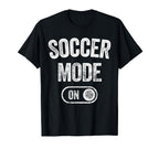 Soccer Mode Funny Striker Gift T-Shirt - Aesthetic Graphic for Adults