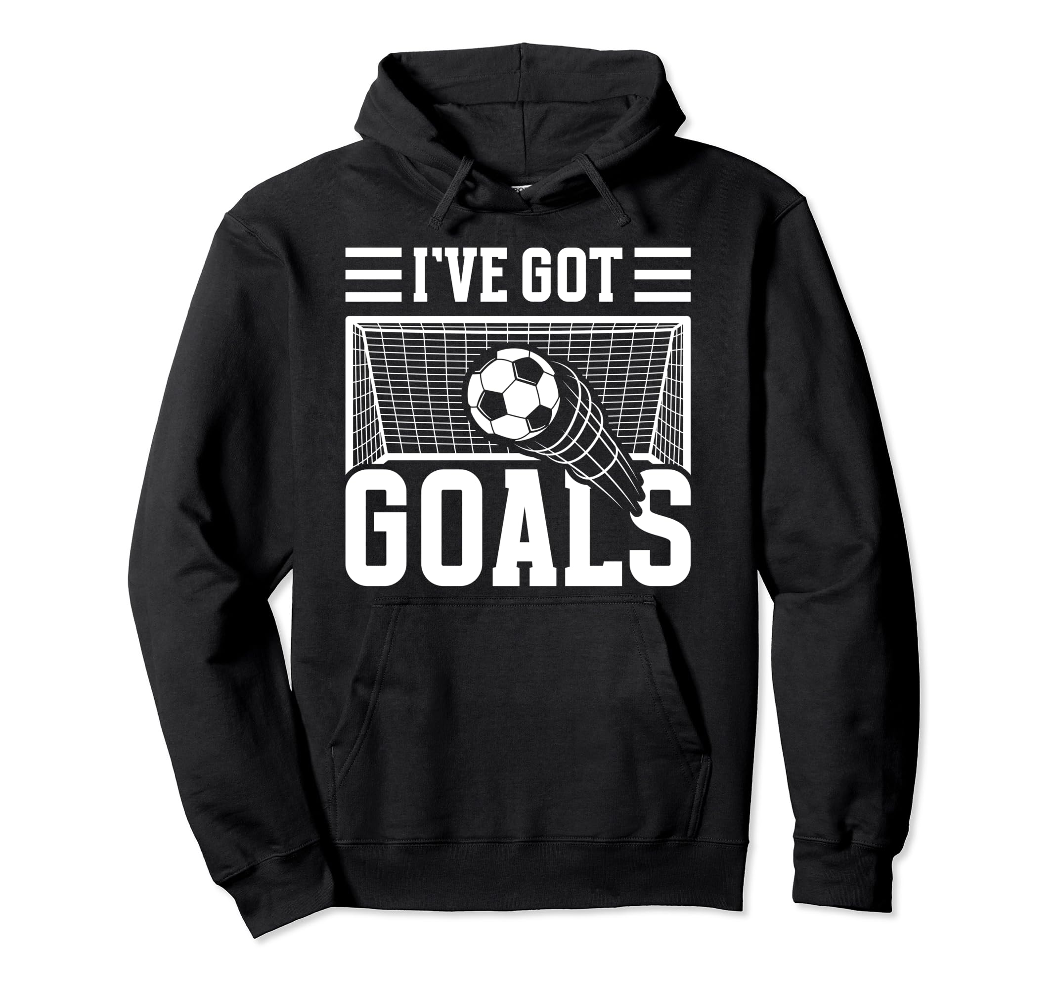 Soccer Ive Got Goals Goalie Motivation Hoodie - Aesthetic Graphic Unisex