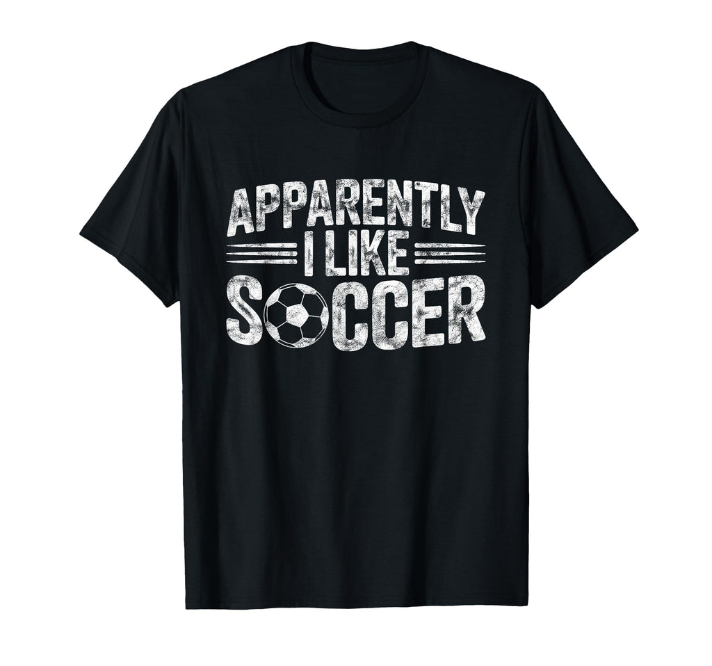 Apparently I Like Soccer Game Day Mom T-Shirt - Novelty Apparel Men Women