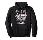 Just Who Loves Dancing And Soccer Gift Hoodie - Graphic Print Men Women