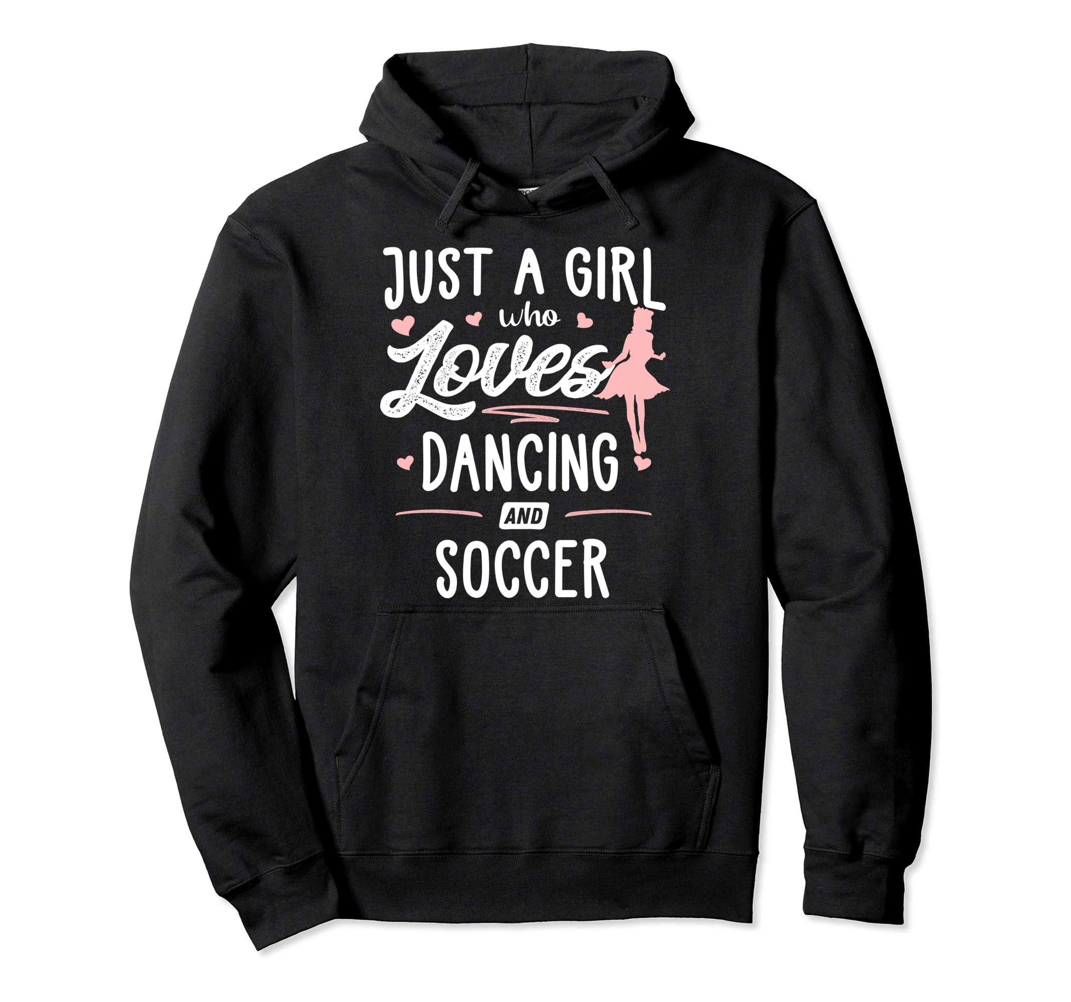 Just Who Loves Dancing And Soccer Gift Hoodie - Graphic Print Men Women