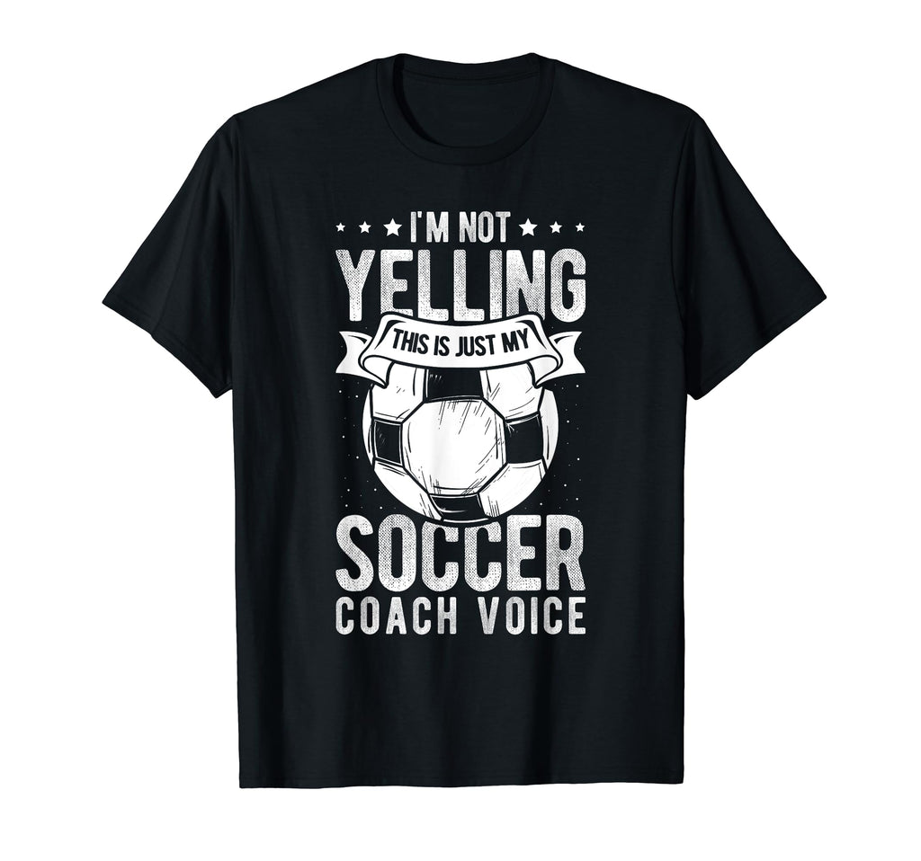 I Not Yelling This Is Just My Soccer T-Shirt - Custom Art Print Men Women