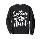 Soccer Aunt Auntie Aunty Sports Sweatshirt - Fun Novelty Design Men Women