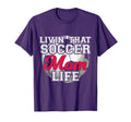 Livin That Soccer Mom Life Soccer T-Shirt - Streetwear Style Unisex