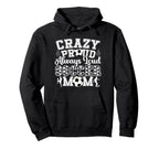 Crazy Proud Always Loud Funny Soccer Mom Hoodie - Graphic Print Unisex