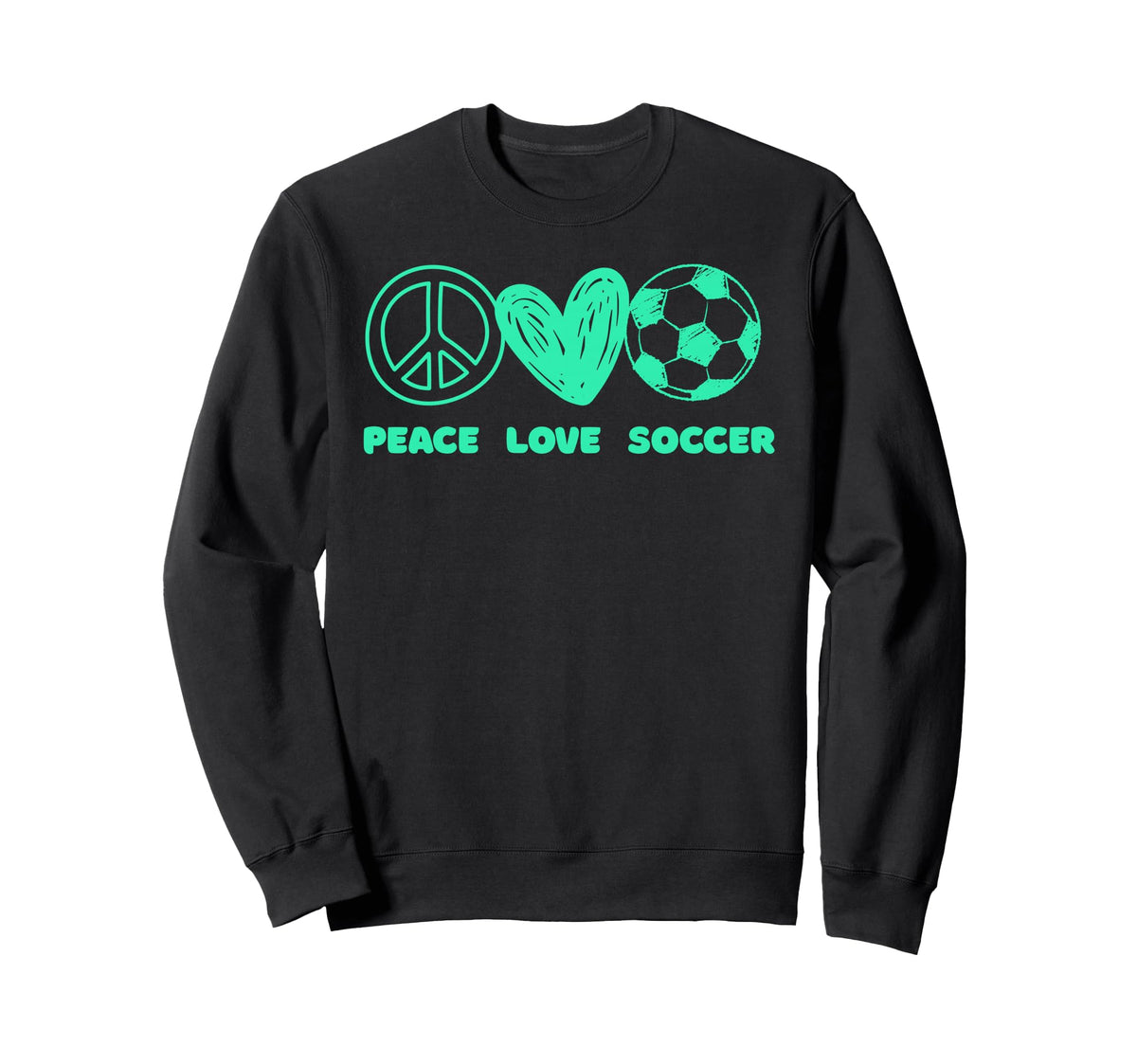 Peace Love Soccer Fan Minty Green Sweatshirt - Unique Graphic Men Women