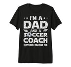 Im Dad And Soccer Coach Funny T-Shirt - Fun Novelty Design Men Women