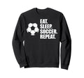 Eat Sleep Soccer Repeat Coaches Sweatshirt - Novelty Apparel Men Women