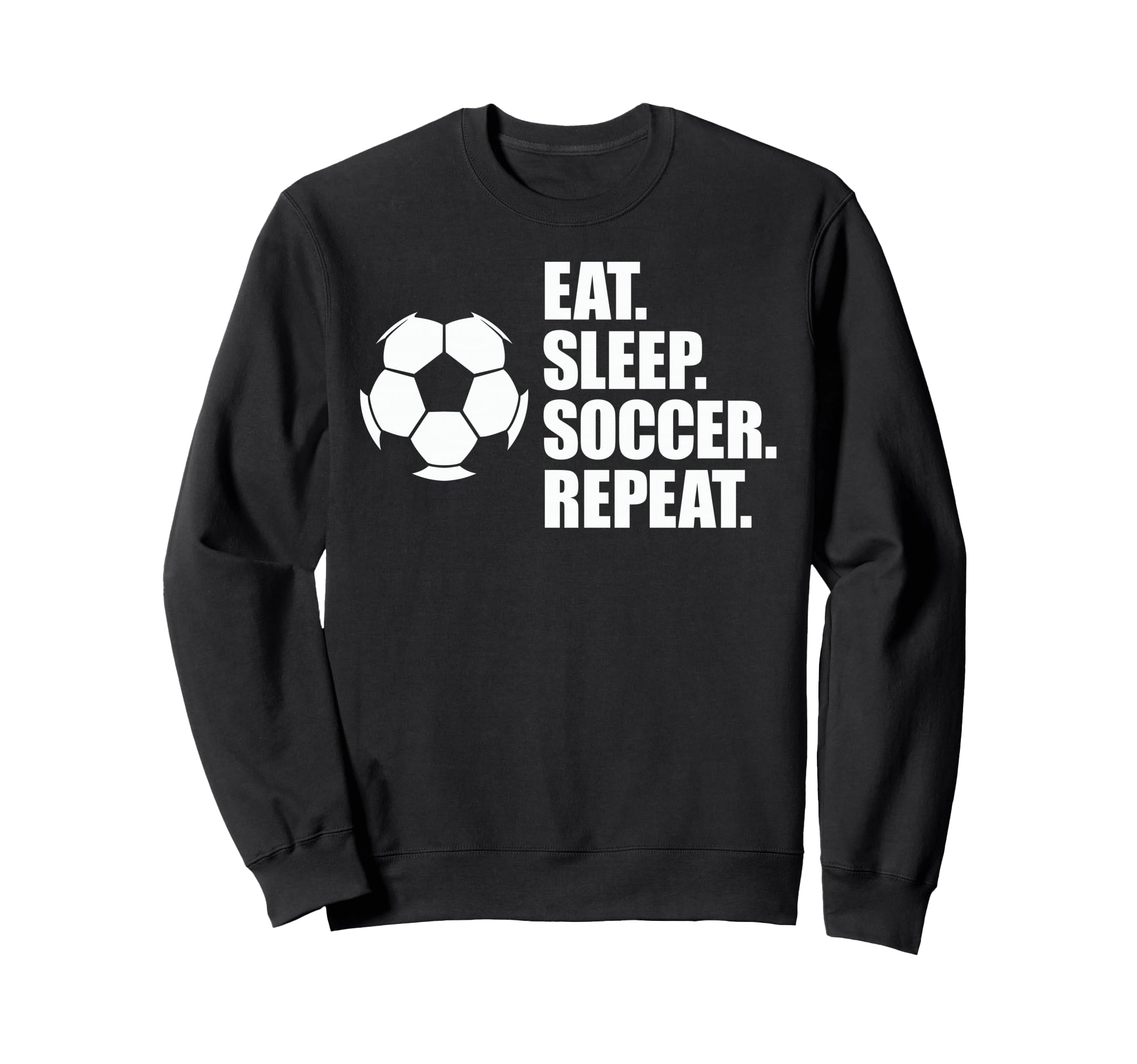 Eat Sleep Soccer Repeat Coaches Sweatshirt - Novelty Apparel Men Women