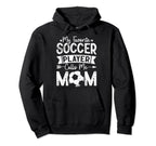 My Favorite Soccer Player Calls Me Mom Hoodie - Streetwear Style Men Women