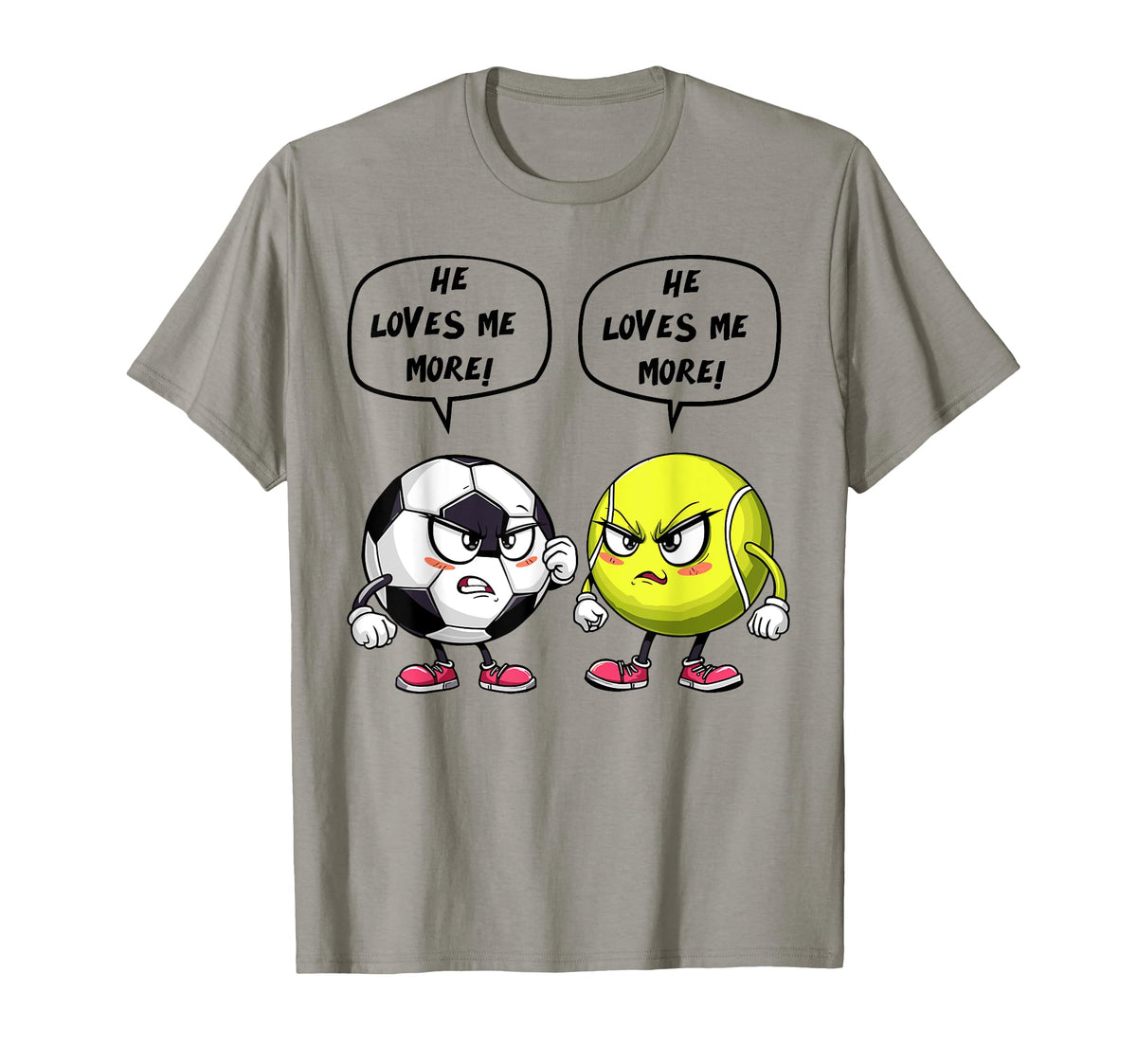Soccer Tennis Funny He Loves Me More T-Shirt - Streetwear Style for Adults