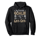 My Favorite Goalie Calls Me Gee Gee Soccer Hoodie - Graphic Print Unisex