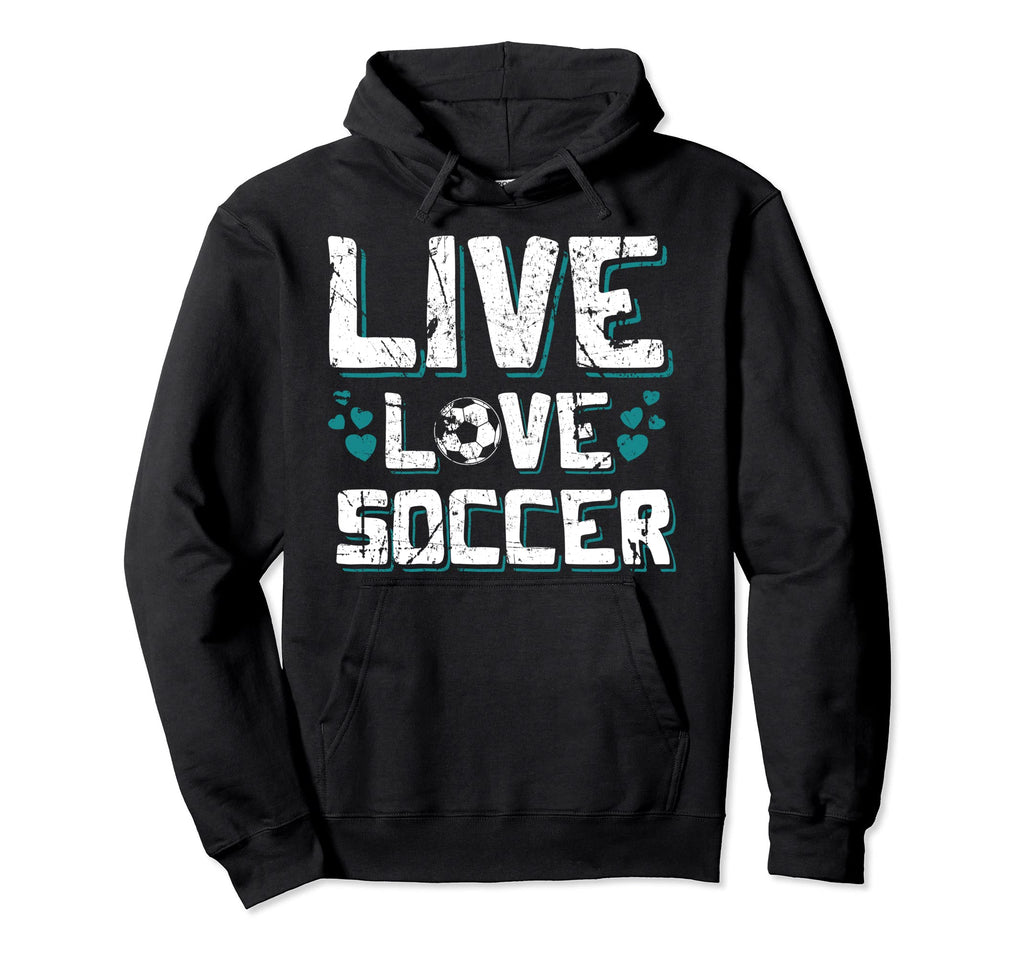 Funny Gifts Soccer Players Teens Live Hoodie - Casual Everyday Wear Unisex