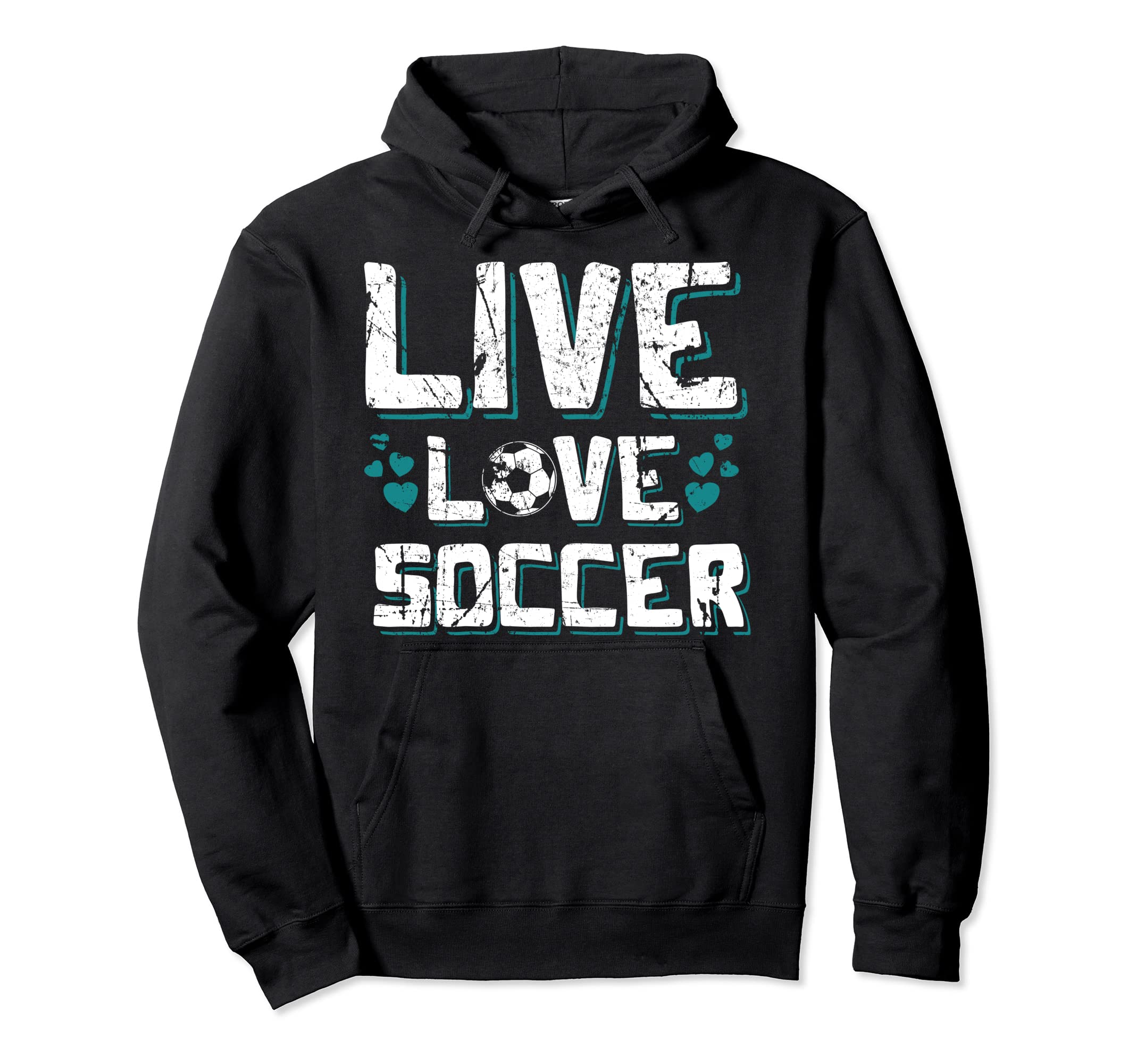 Funny Gifts Soccer Players Teens Live Hoodie - Casual Everyday Wear Unisex