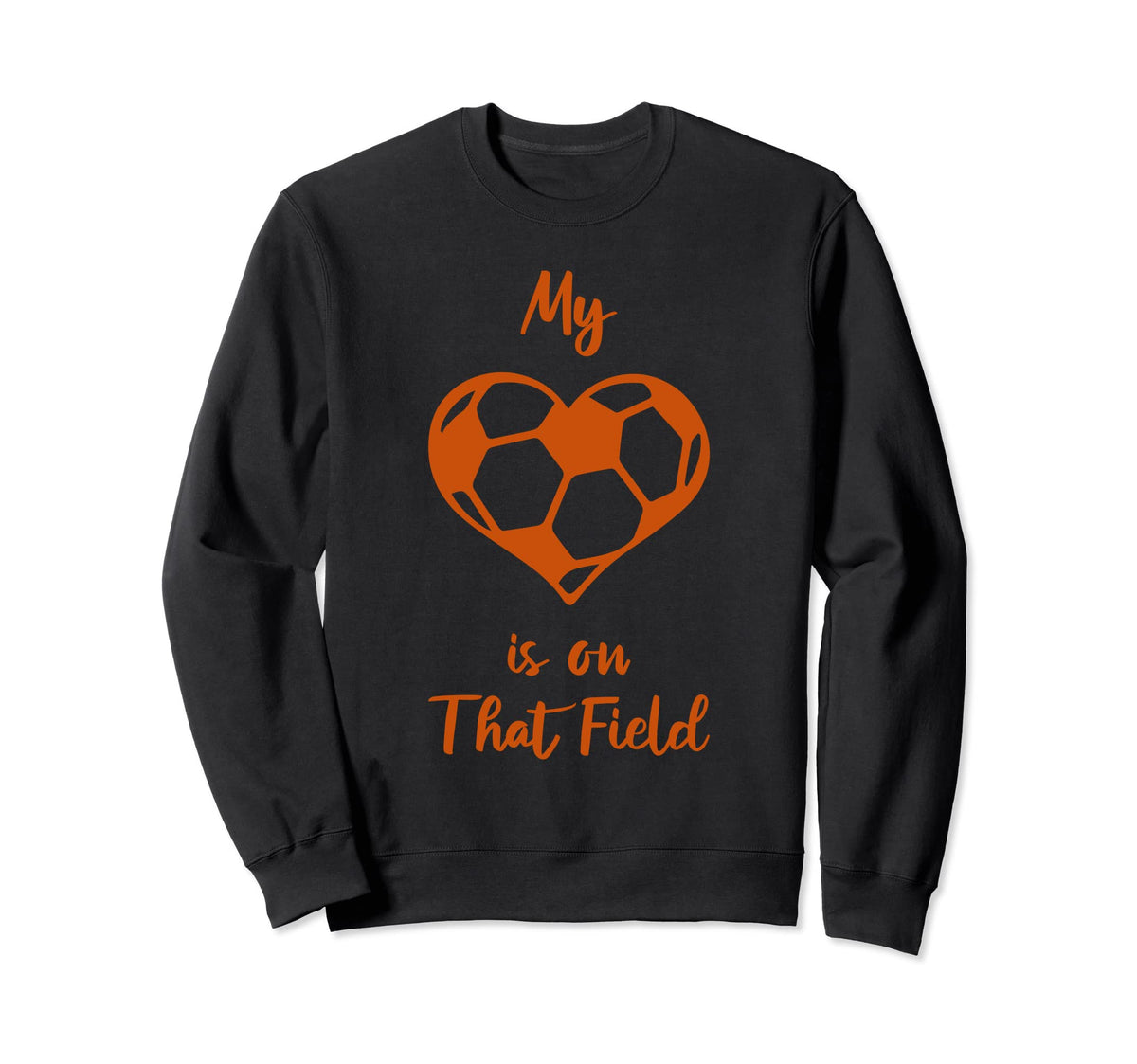 My Heart Is That Field Soccer Mom Sweatshirt - Fun Novelty Design Unisex