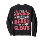 Beauty Streets Beast My Cleats Sweatshirt - Aesthetic Graphic Unisex