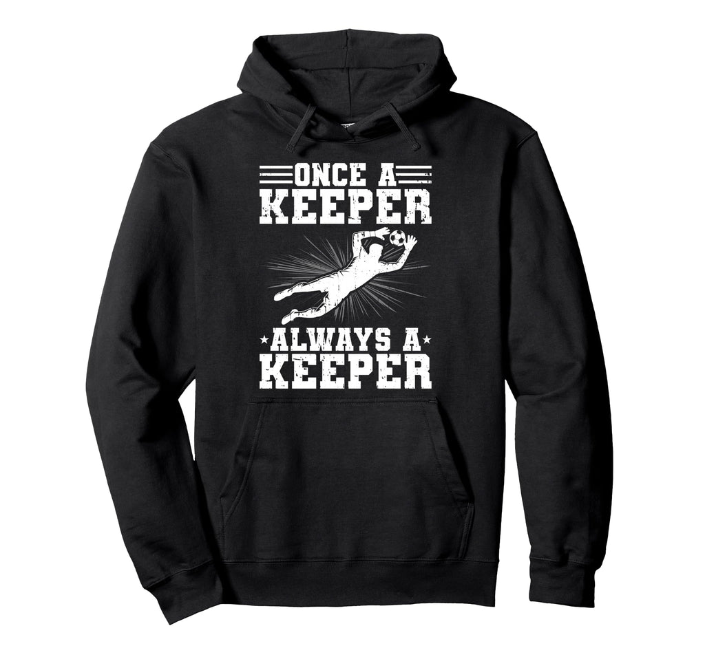 Once Keeper Always Keeper Soccer Hoodie - Minimalist Print Men Women