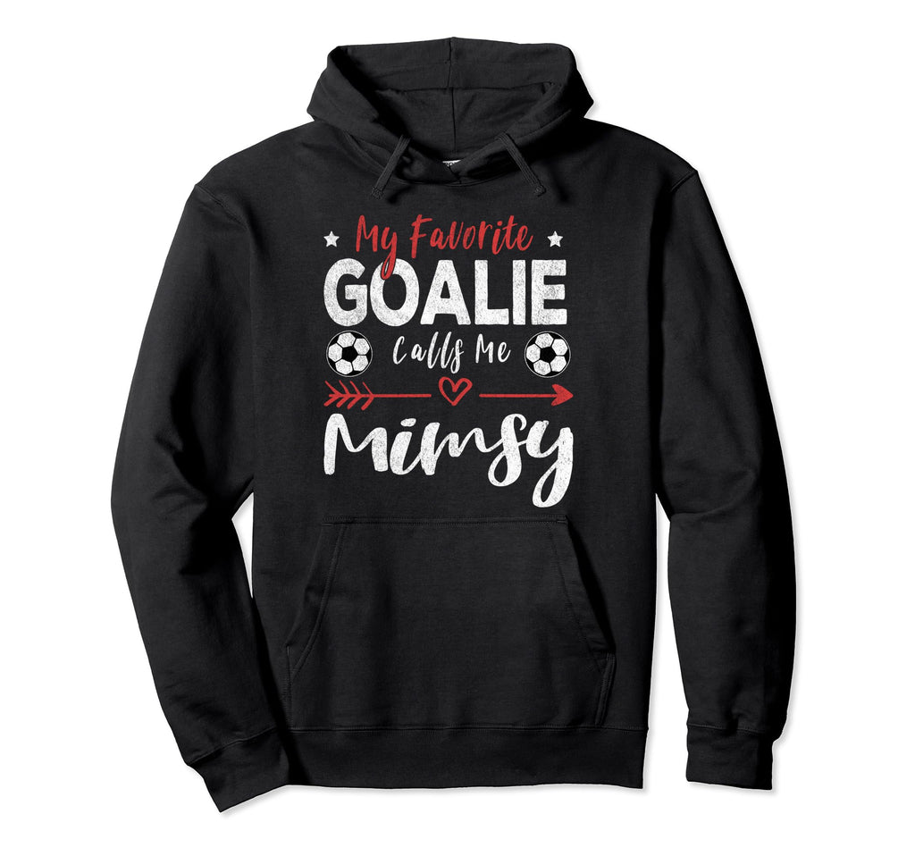 My Favorite Goalie Calls Me Mimsy Hoodie - Trendy Graphic Unisex