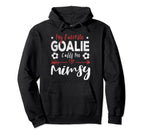 My Favorite Goalie Calls Me Mimsy Hoodie - Trendy Graphic Unisex