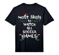 Most Likely Watch Soccer Family T-Shirt - Minimalist Print for Adults