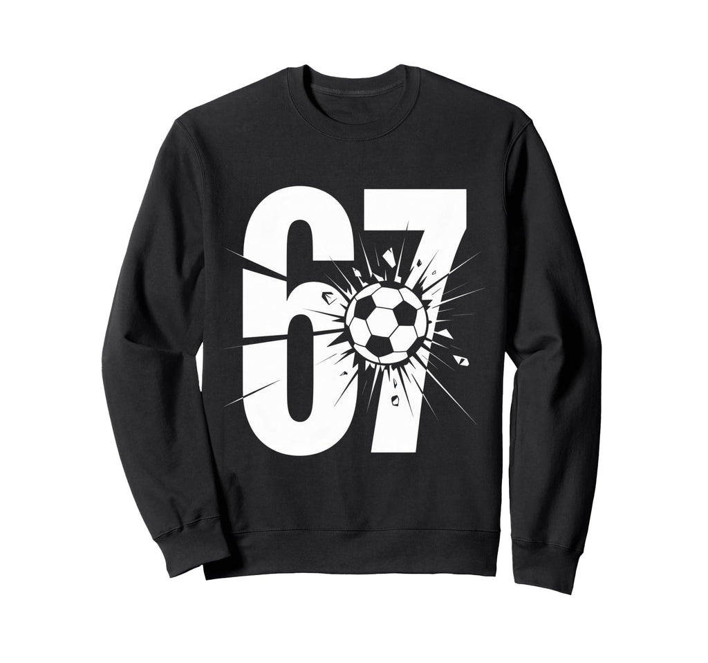 67 Soccer Enthusiasts Fun And Sweatshirt - Casual Everyday Wear Men Women