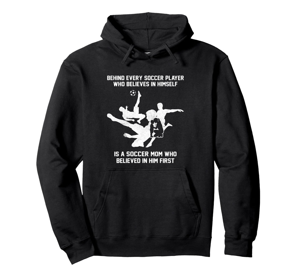 Behind Every Soccer Player Soccer Mom Hoodie - Unique Graphic for Adults