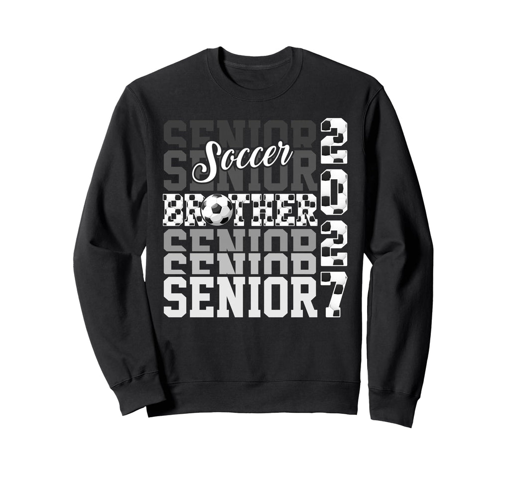 Senior 2027 Soccer Brother Sweatshirt - Casual Everyday Wear Men Women