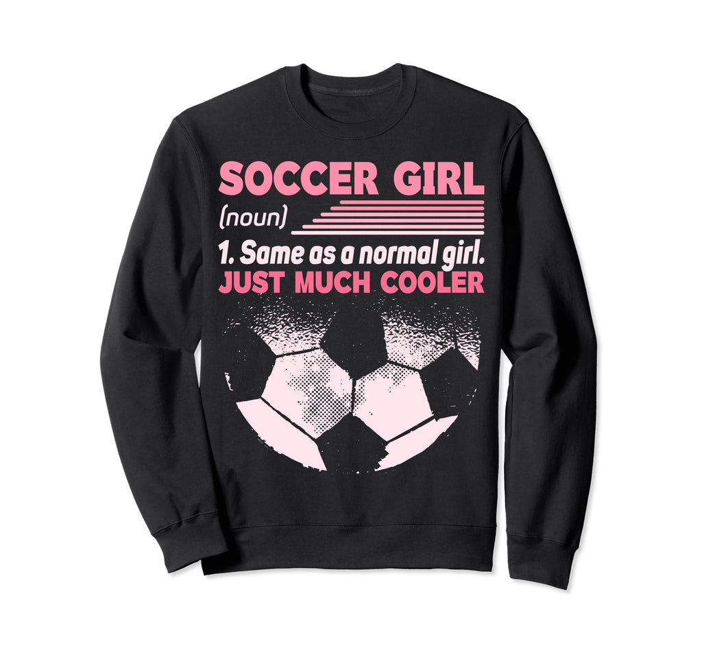 Soccer Same As Normal Just Sweatshirt - Casual Everyday Wear Men Women