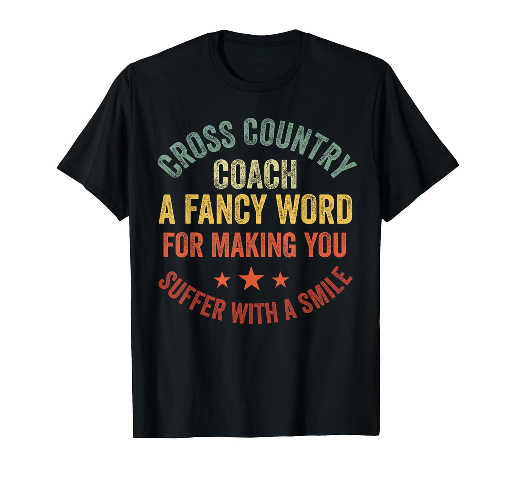 Cross Country Coach Appreciation T-Shirt - Fun Novelty Design Unisex