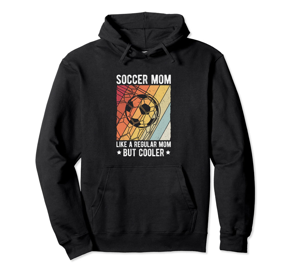 Soccer Mom Like Regular Mom But Hoodie - Casual Everyday Wear for Adults