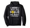 Thats My Water Polo Goalie Mother Hoodie - Aesthetic Graphic Men Women
