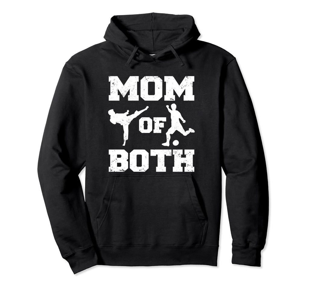 Mom Both Funny Soccer Taekwondo Mom Hoodie - Casual Everyday Wear Men Women