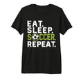 Eat Sleep Soccer Repeat Funny Soccer Tri T-Shirt - Streetwear Style Unisex