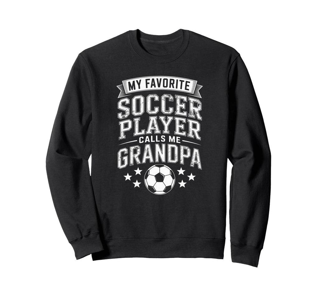 Funny My Favorite Soccer Player Calls Sweatshirt - Novelty Apparel Unisex