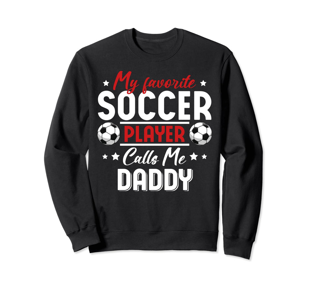 My Favorite Soccer Player Calls Me Sweatshirt - Minimalist Print Men Women