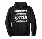 Somebodys Loud Mouth Soccer Hoodie - Casual Everyday Wear Unisex