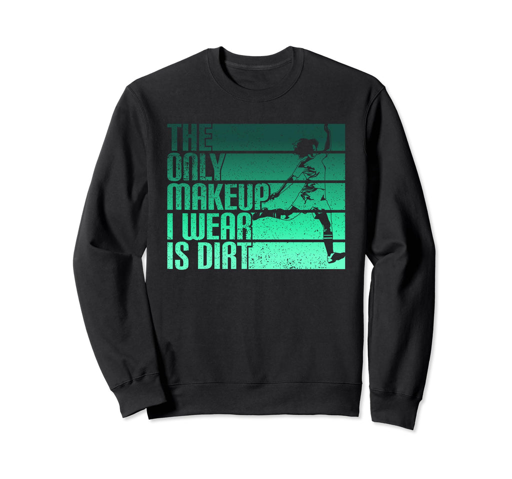 Only Makeup I Wear Is Dirt Sweatshirt - Aesthetic Graphic for Adults