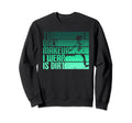 Only Makeup I Wear Is Dirt Sweatshirt - Aesthetic Graphic for Adults