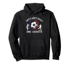 Lifes About Goals And Assists Hoodie - Fun Novelty Design for Adults