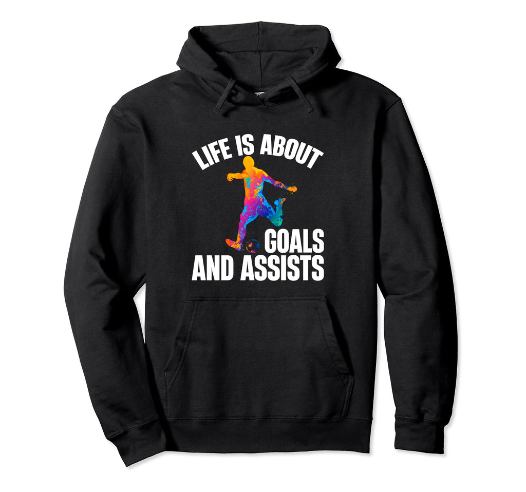 Funny Life Is About Goals And Hoodie - Casual Everyday Wear for Adults