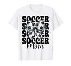Soccer Mom Soccer Mama Mothers Day T-Shirt - Novelty Apparel for Adults