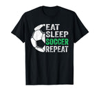Eat Sleep Soccer Repeat T-Shirt - Streetwear Style Men Women