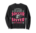 Striker Nature Soccer Sister Funny Sweatshirt - Trendy Graphic Unisex