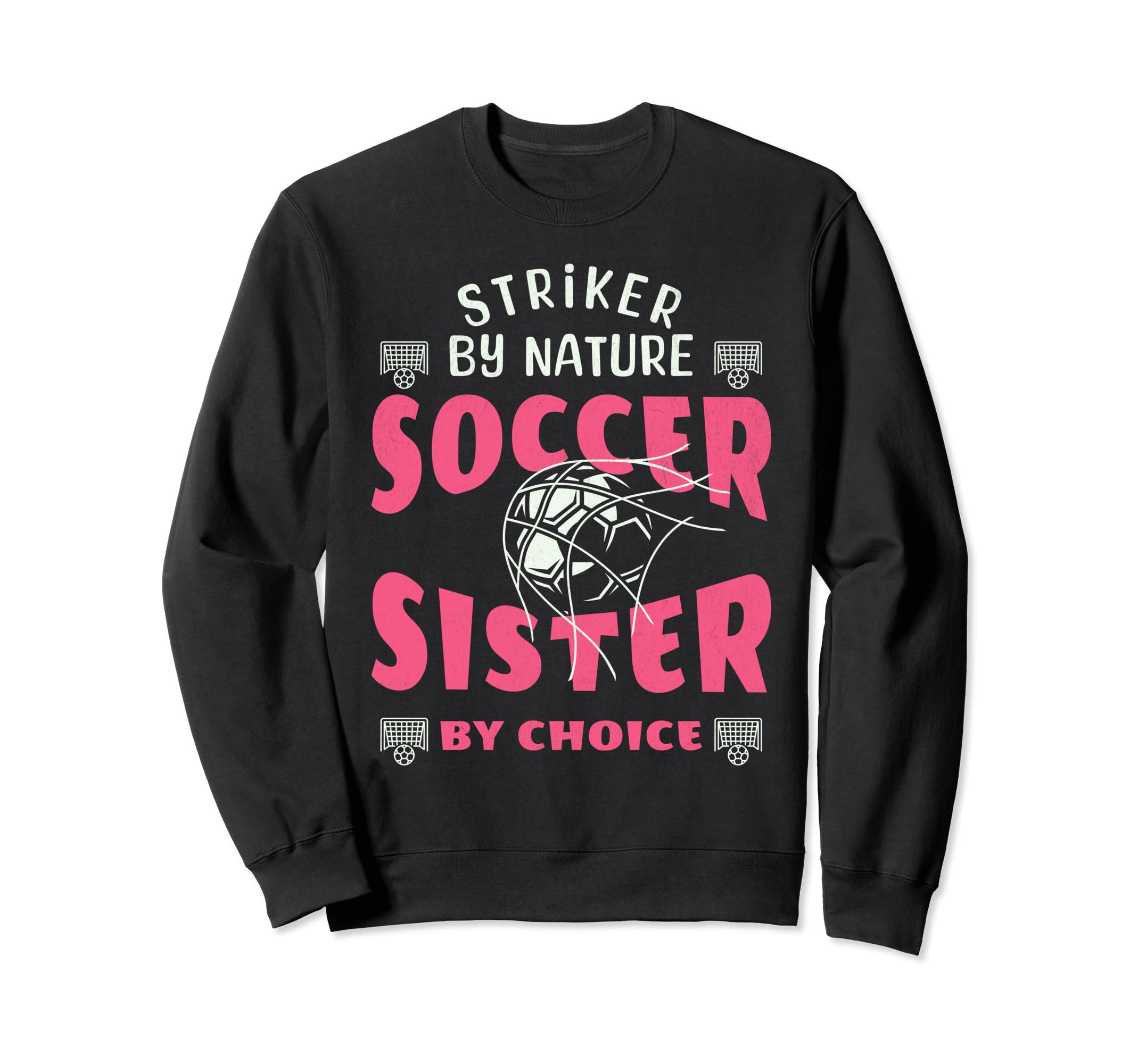 Striker Nature Soccer Sister Funny Sweatshirt - Trendy Graphic Unisex