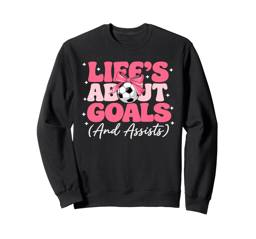 Lifes About Goals And Assists Player Sweatshirt - Graphic Print for Adults
