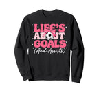 Lifes About Goals And Assists Player Sweatshirt - Graphic Print for Adults