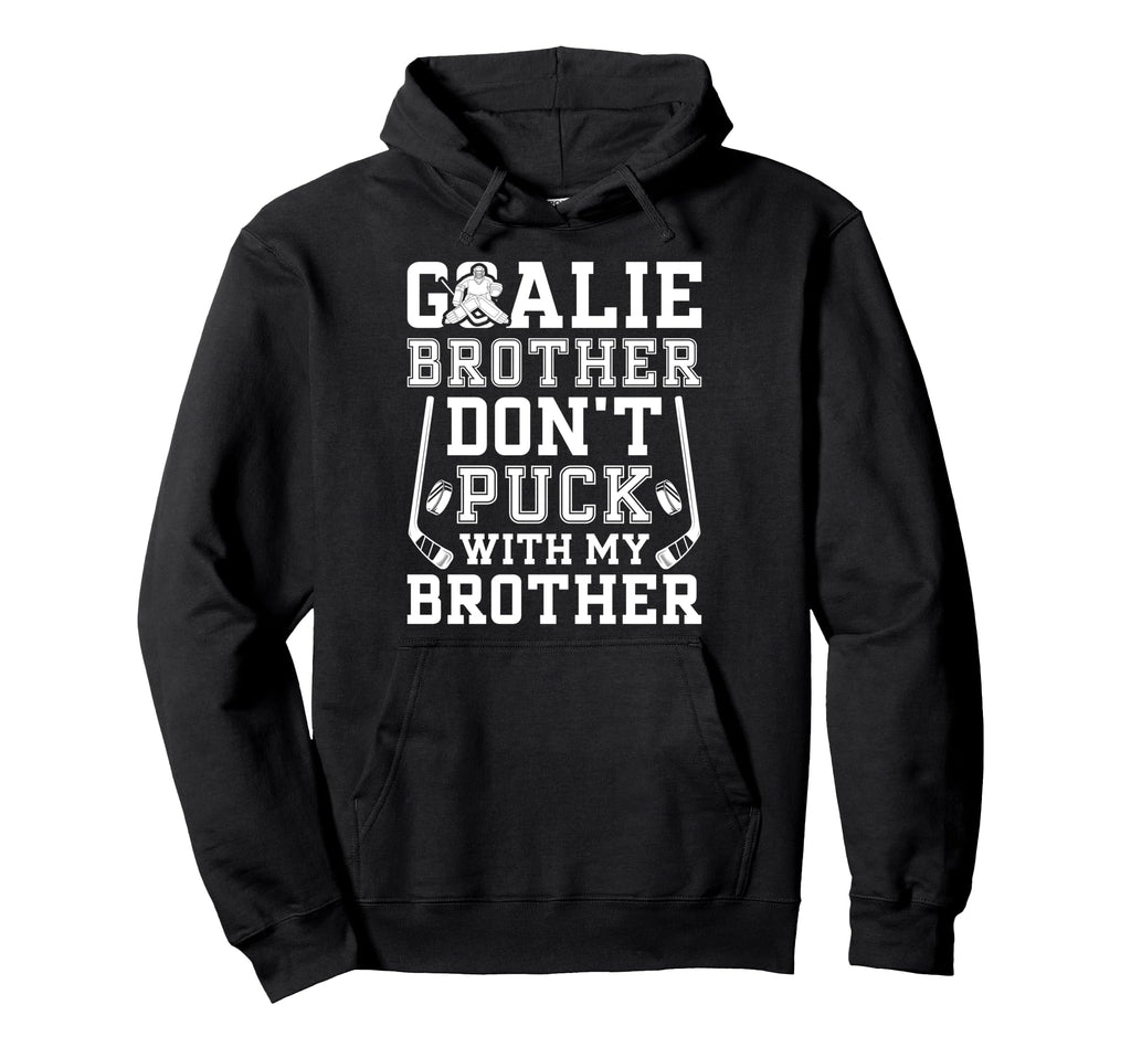 Hockey Goalie Brother Funny Ice Hockey Hoodie - Streetwear Style Unisex