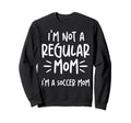 Not Regular Mom Soccer Mom Sweatshirt - Custom Art Print for Adults
